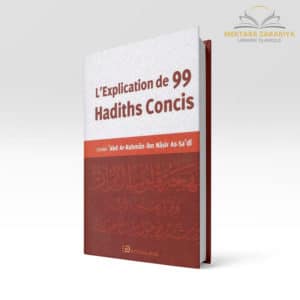 Librairie musulmane - L'explication de 99 hadiths concis de Cheikh Sa3di