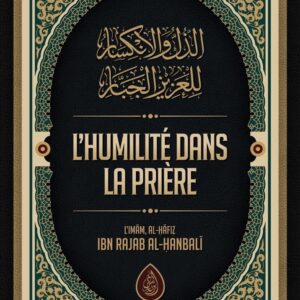 L’humilité Dans La Prière, Ed. Ibn Badis De Al-Hafiz Ibn Rajab Al-Hanbali