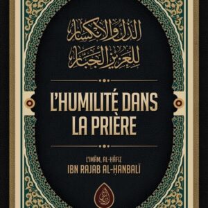 L’humilité Dans La Prière, Ed. Ibn Badis De Al-Hafiz Ibn Rajab Al-Hanbali